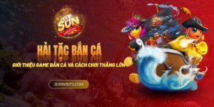 Giới thiệu game Hải Tặc Bắn Cá và cách chơi thắng lớn