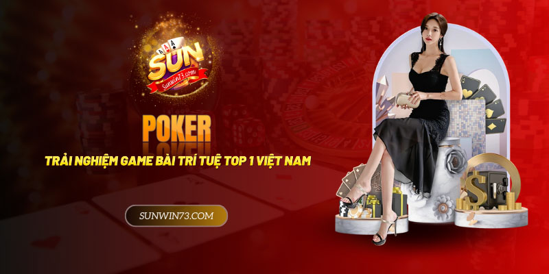 Tham gia trải nghiệm Poker Game bài trí tuệ TOP 1 2024